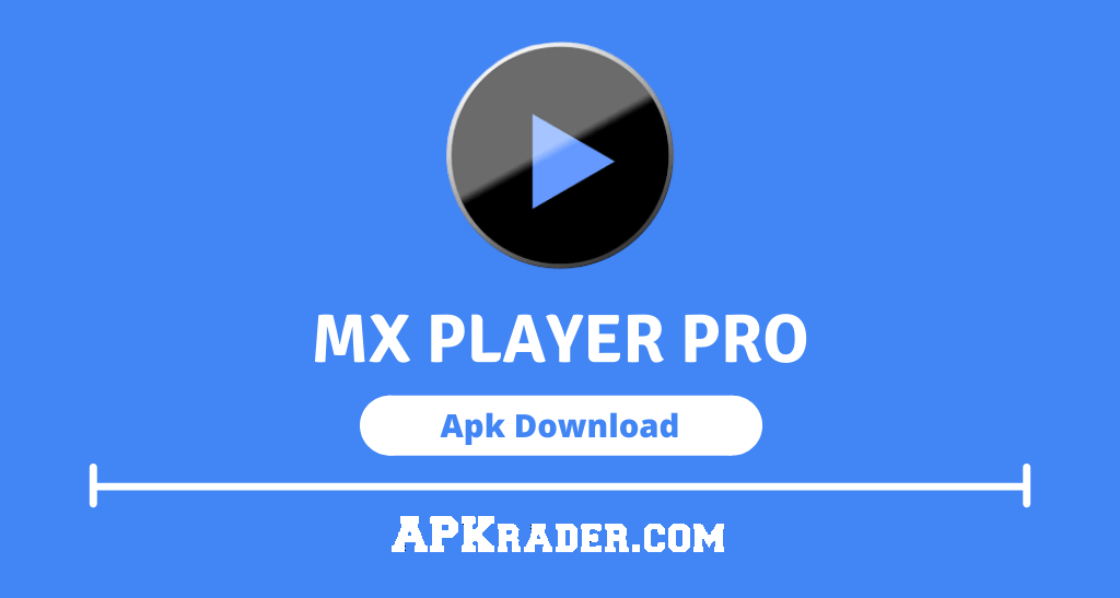 MX Player Pro APK Download V1.35.9 Latest Version